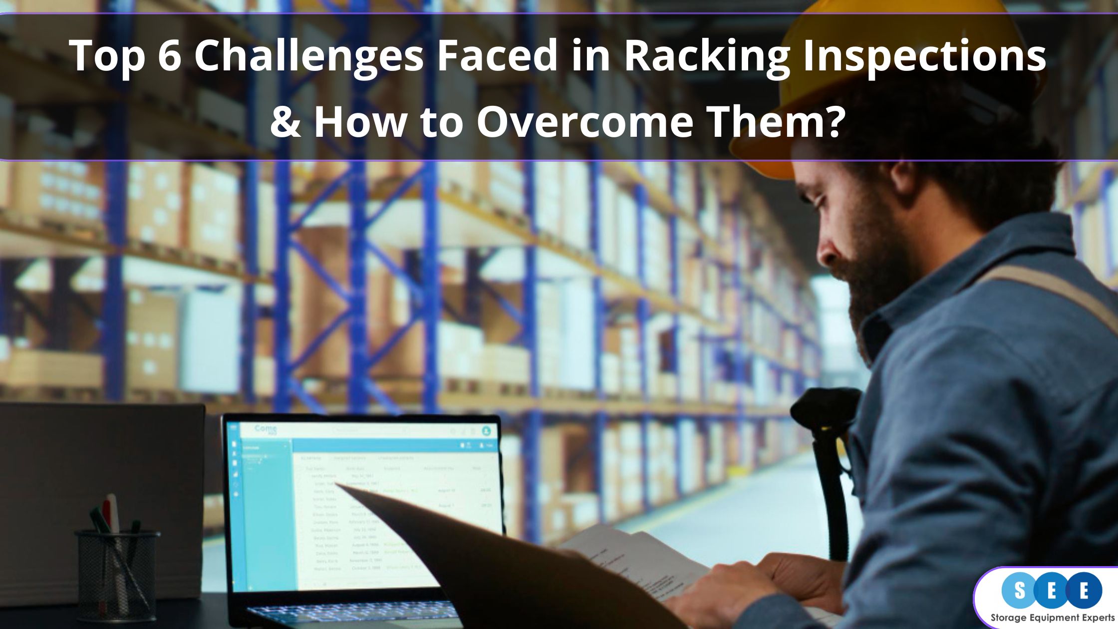 Top 6 Challenges Faced in Racking Inspections